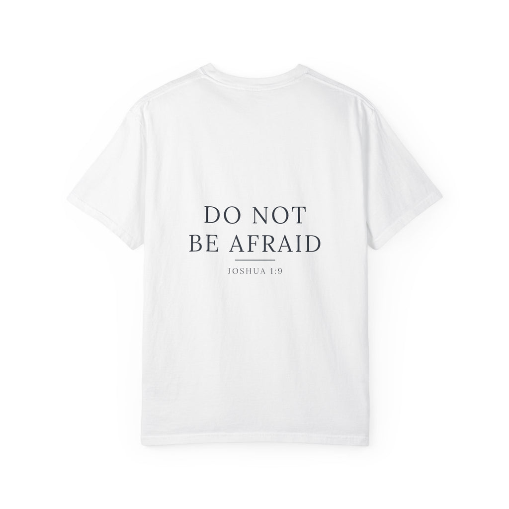 Do Not Be Afraid Joshua 1:9 garment-dyed t-shirt – Hallowed Supply Co.