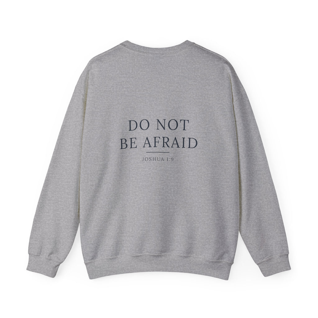 Do Not Be Afraid Joshua 1:9 Christian crewneck sweatshirt, garment color shown — Hallowed Supply Co.