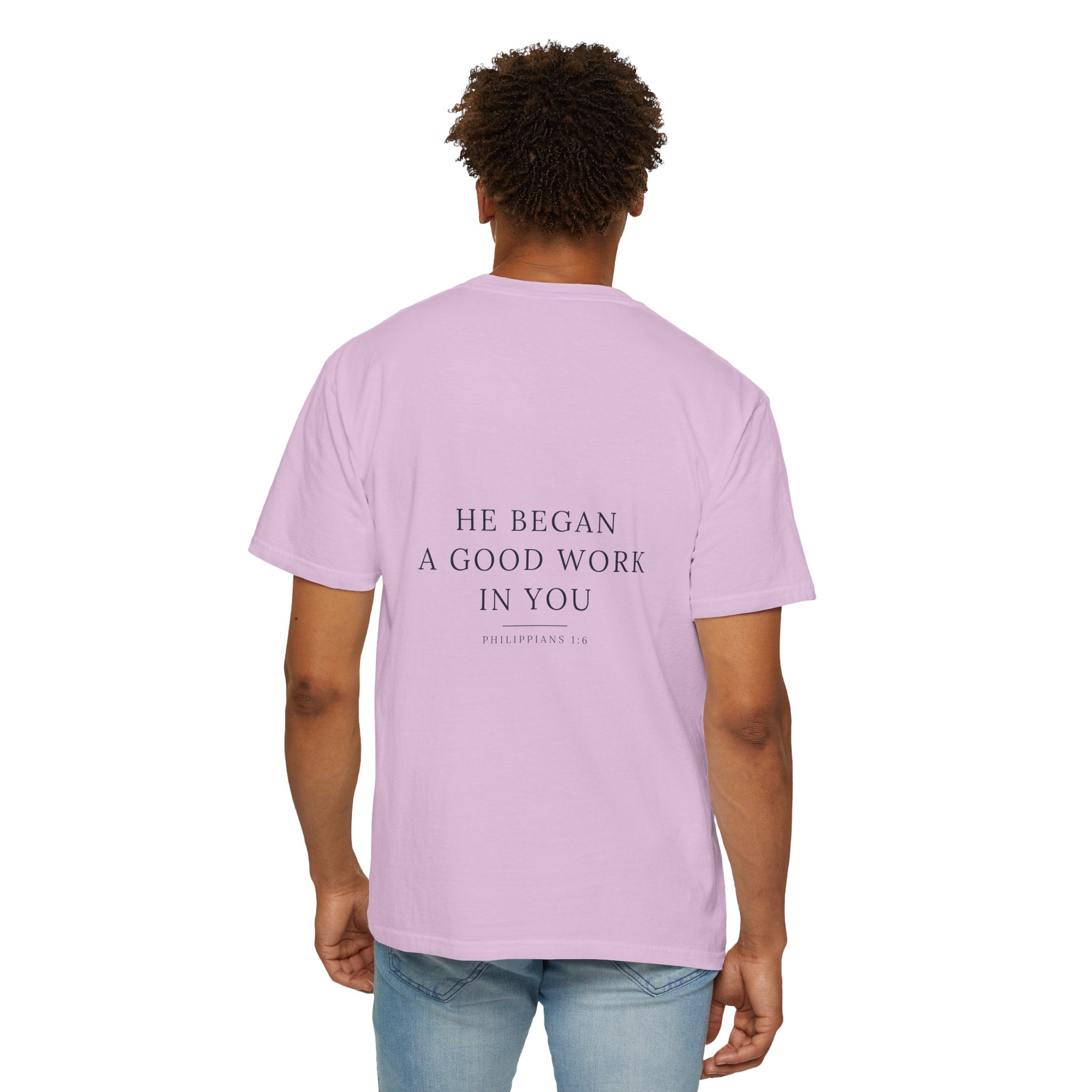 'He Began A Good Work' Garment-Dyed Tee — Philippians 1:6 (KJV)