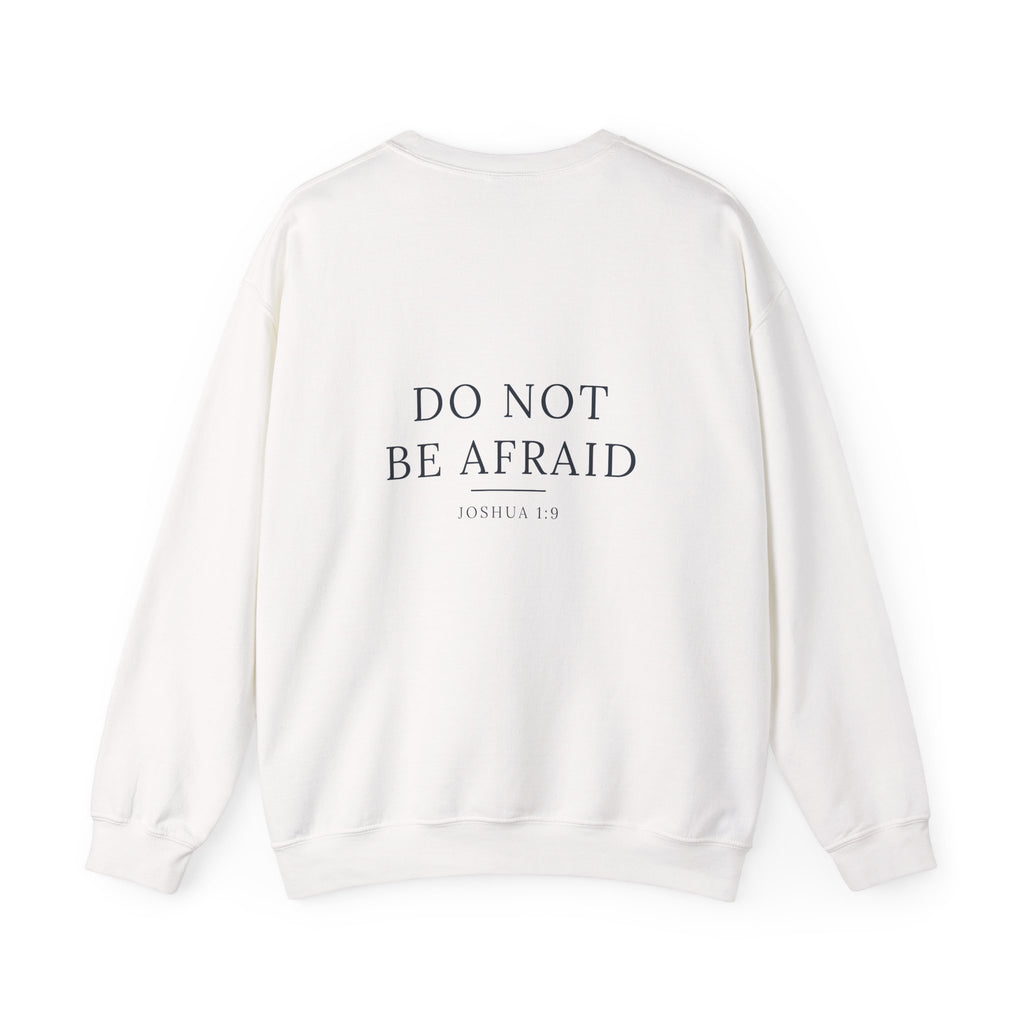 Do Not Be Afraid Joshua 1:9 Christian crewneck sweatshirt, garment color shown — Hallowed Supply Co.