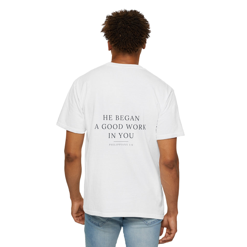 He Began A Good Work Philippians 1:6 garment-dyed t-shirt – Hallowed Supply Co.