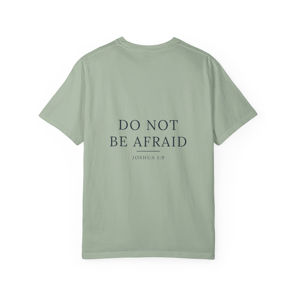 Do Not Be Afraid Joshua 1:9 garment-dyed t-shirt – Hallowed Supply Co.