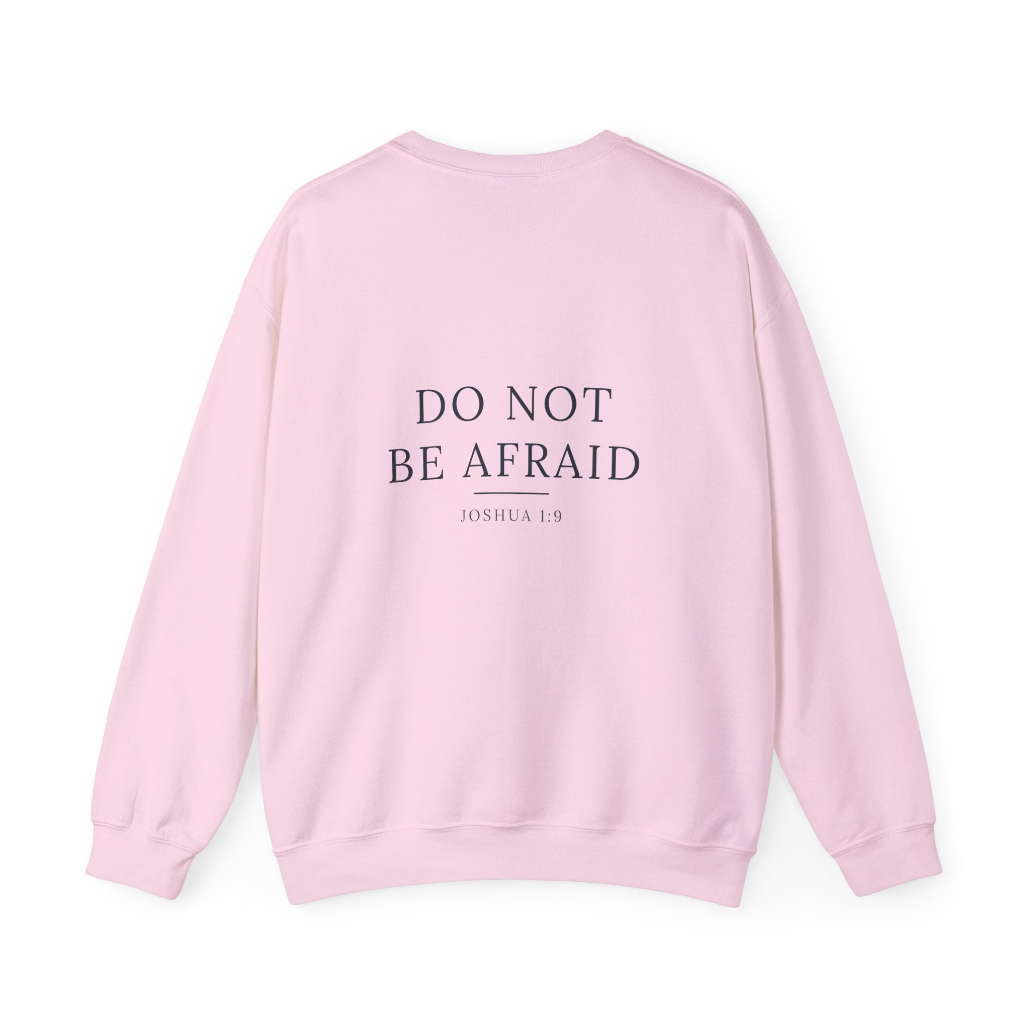 Do Not Be Afraid Crewneck Sweatshirt, Joshua 1:9 Christian Sweatshirt, Scripture Crewneck, Faith Apparel, Christian Gift