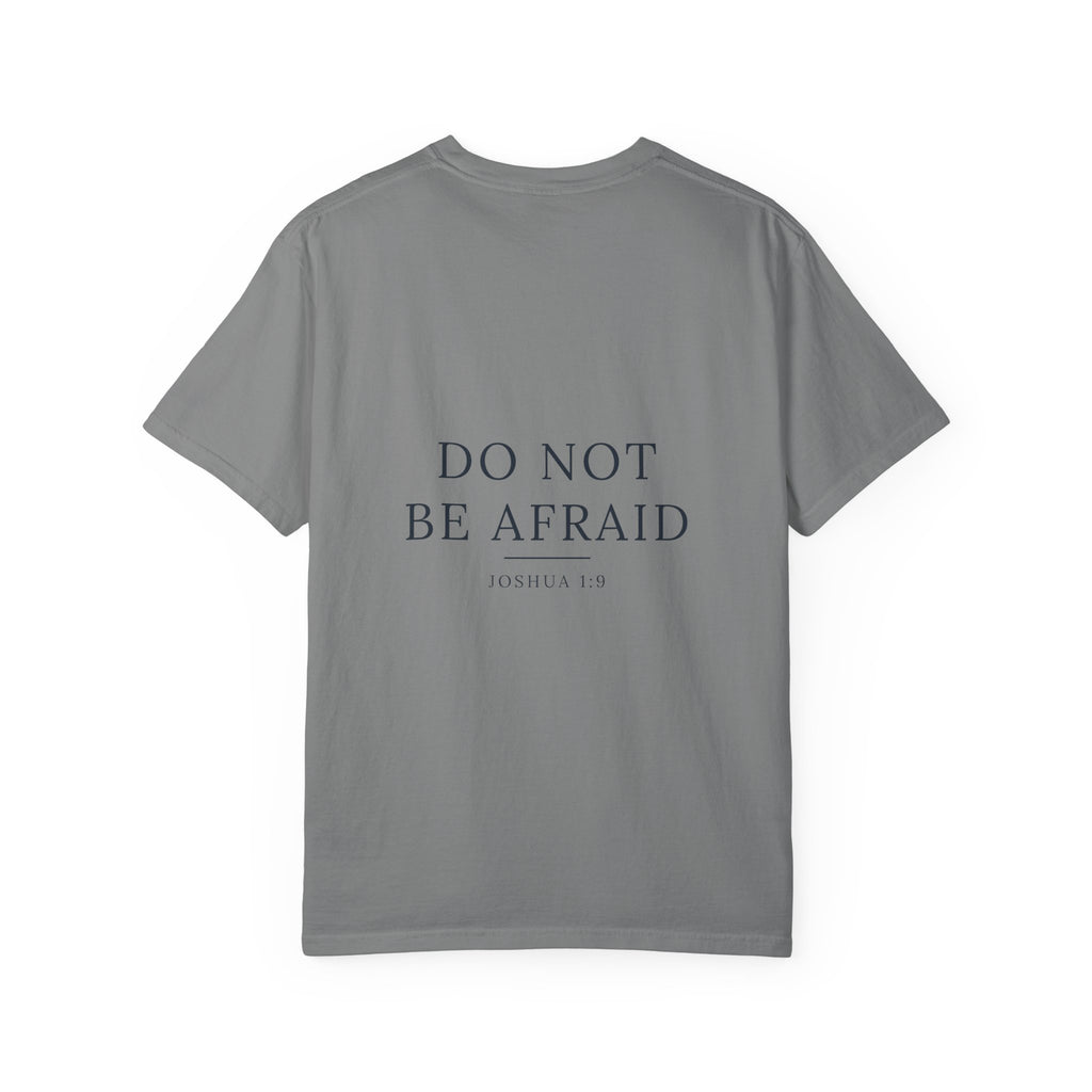 Do Not Be Afraid Joshua 1:9 garment-dyed t-shirt – Hallowed Supply Co.